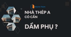 nhà thép A có cần dầm phụ